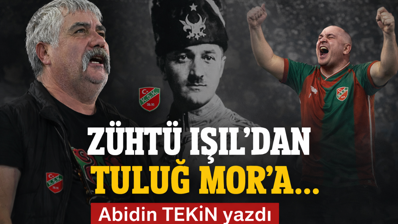 ZÜHTÜ IŞIL'DAN TULUĞ MOR'A...
