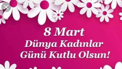 8 Mart Dünya Kadınlar Günü