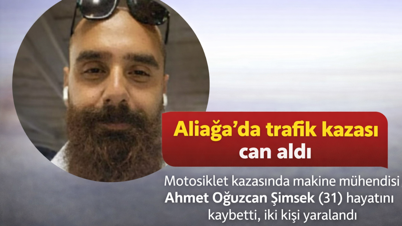 Aliağa’da trafik kazası can aldı