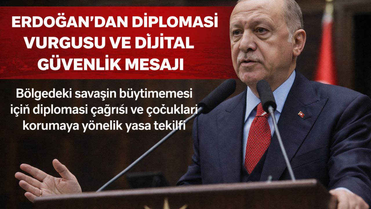 Erdoğan’dan diplomasi vurgusu ve dijital güvenlik mesajı