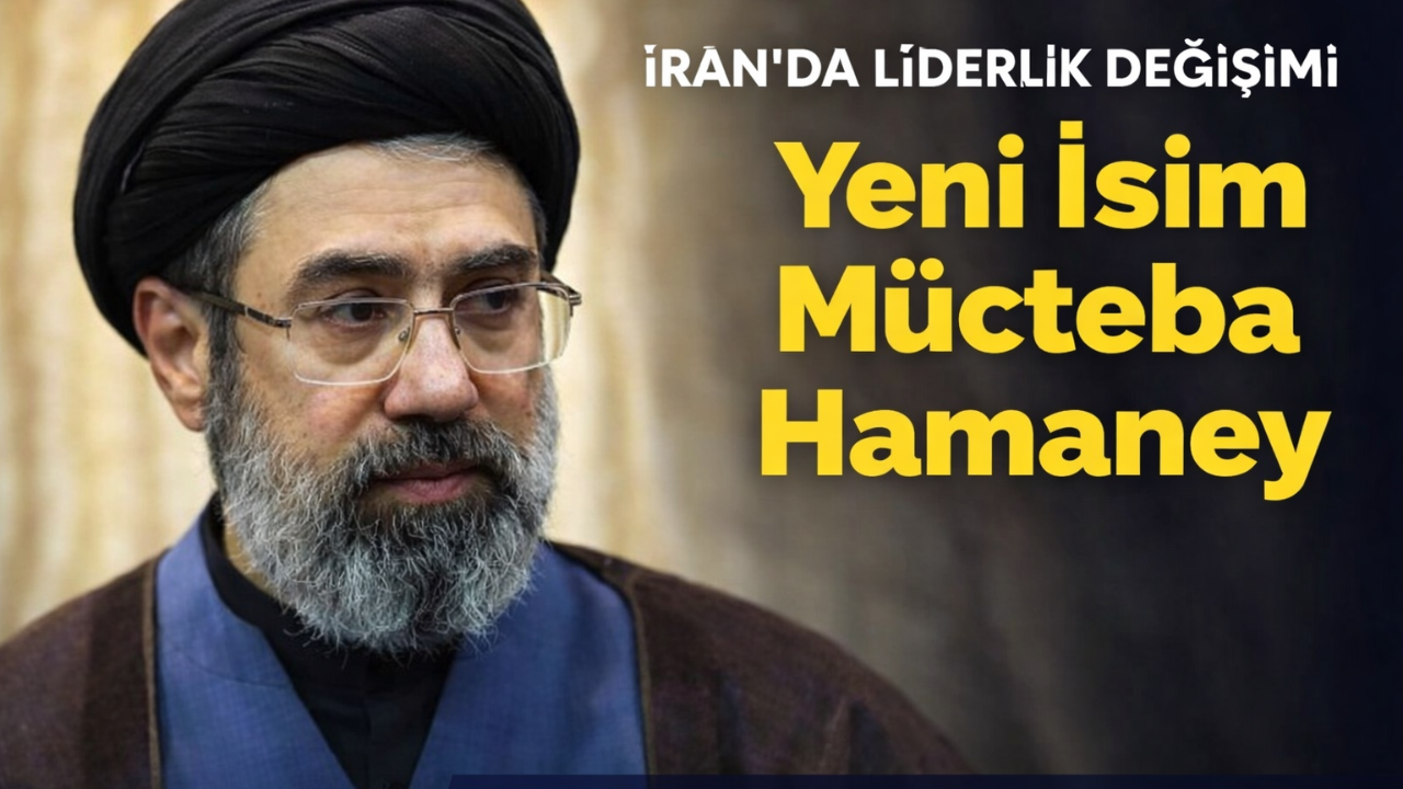 İran’da Liderlik Değişimi: Yeni İsim Mücteba Hamaney