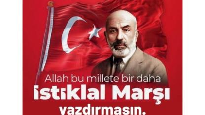 İstiklal Marşımız ile Mehmet Akif Ersoy’un Aziz Hatırasına ve Milletimize Atfedilmiştir
