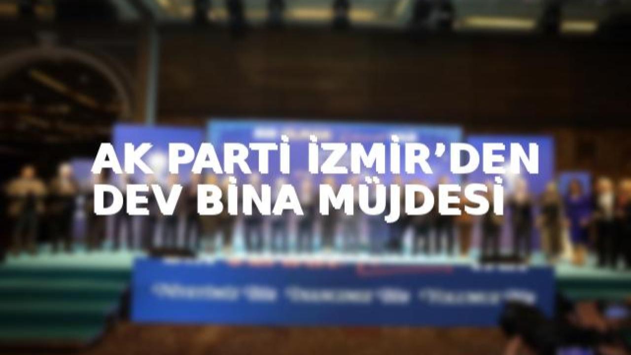 İzmir siyasetinde yeni hamle: AK Parti’den dev proje