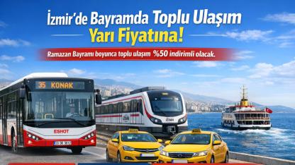 İzmir’de bayramda toplu ulaşım yarı fiyatına