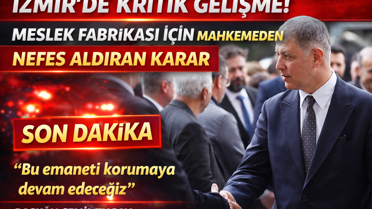 İzmir’de Kritik Gelişme!