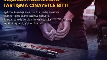 Kuşadası’nda Silahlı Tartışma Cinayetle Bitti