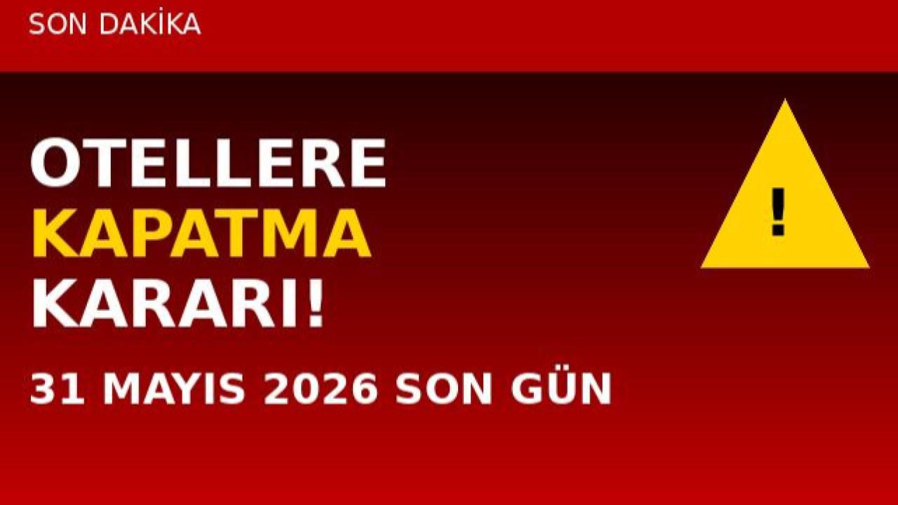 Otellere Son Uyarı! Raporu Olmayanlar Kapatılacak