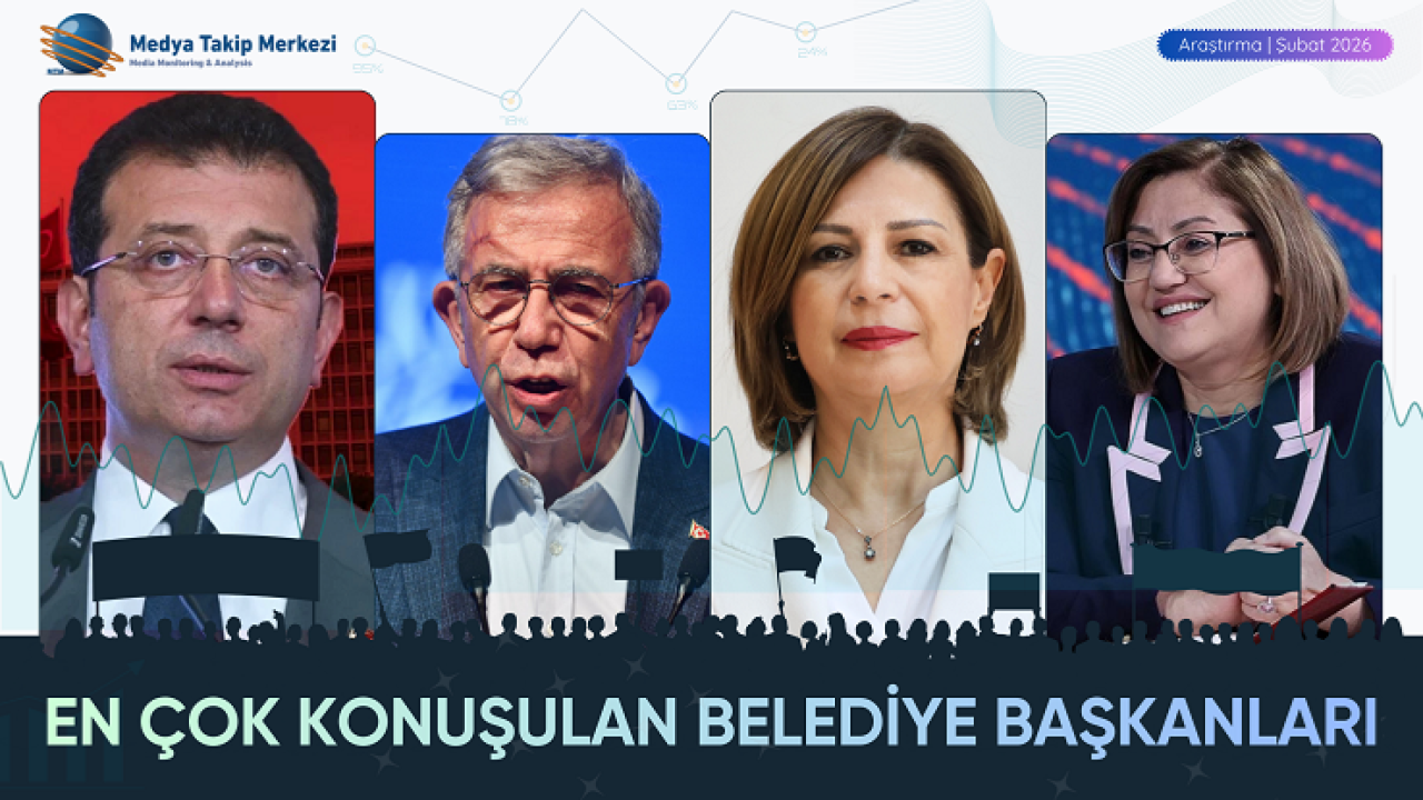 Şubat Ayının En Çok Konuşulan Belediye Başkanları Açıklandı