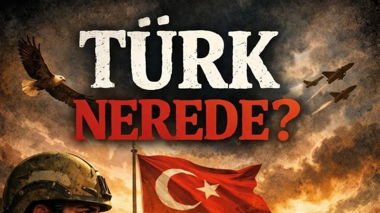 TÜRK NEREDE?
