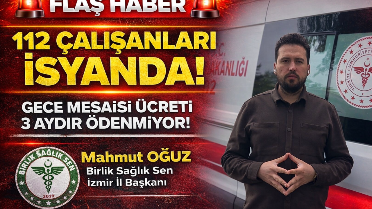 112 Çalışanları İsyanda!