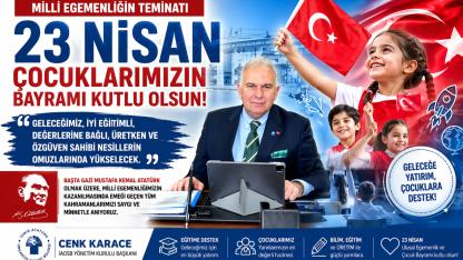 “23 Nisan sadece bayram değil, sorumluluktur”