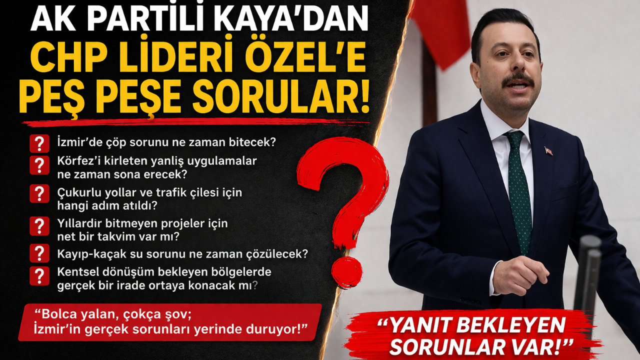 AK Partili Kaya’dan CHP’ye Peş Peşe Sorular