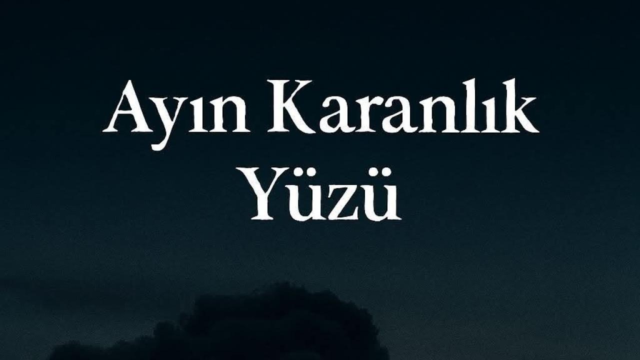 Ay’ın Karanlık Yüzü