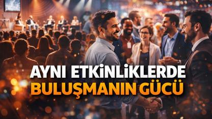 AYNI ETKİNLİKLERDE BULUŞMANIN GÜCÜ