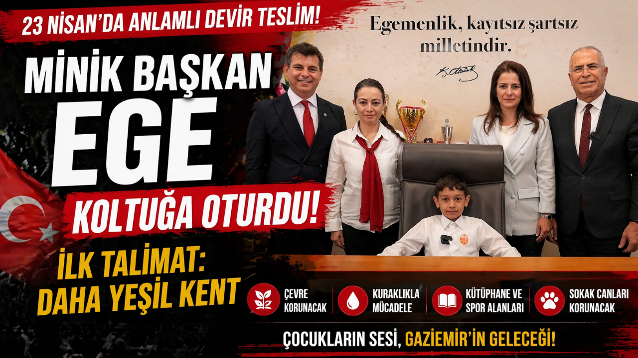 Başkanlık Koltuğu Minik Ege’ye Emanet!