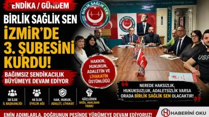 BİRLİK SAĞLIK SEN İzmir’de Gücüne Güç Kattı!