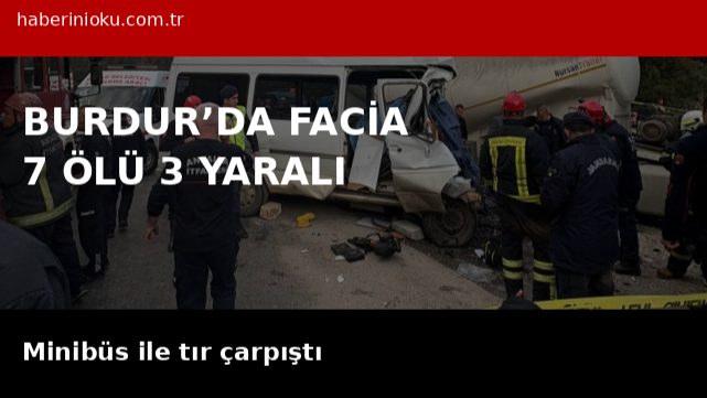 Burdur’da korkunç kaza! 7 kişi hayatını kaybetti