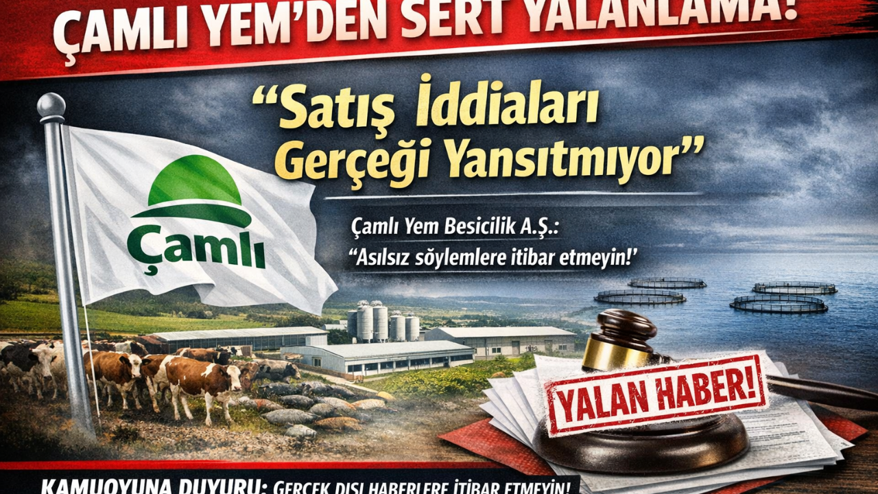 Çamlı Yem’den Sert Yalanlama!