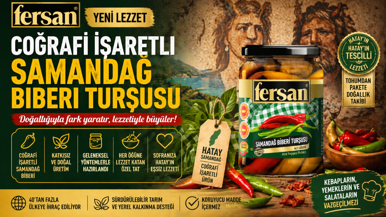 Fersan’dan Sofralara Coğrafi İşaretli Lezzet: