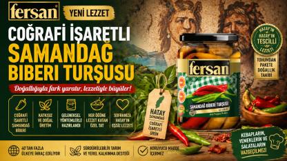 Fersan’dan Sofralara Coğrafi İşaretli Lezzet: