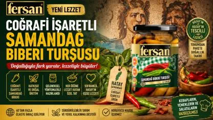 Fersan’dan Sofralara Coğrafi İşaretli Lezzet: