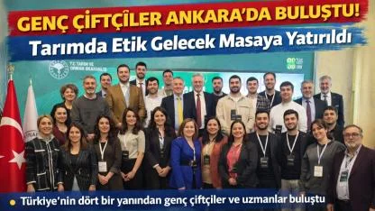 Genç Çiftçiler Ankara’da Buluştu!