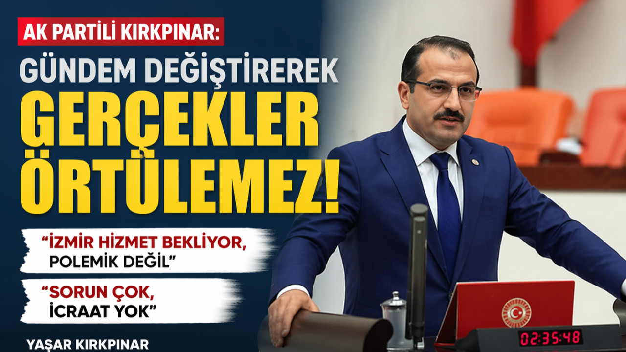 “Gündem Değiştirerek Gerçekler Örtülemez!”
