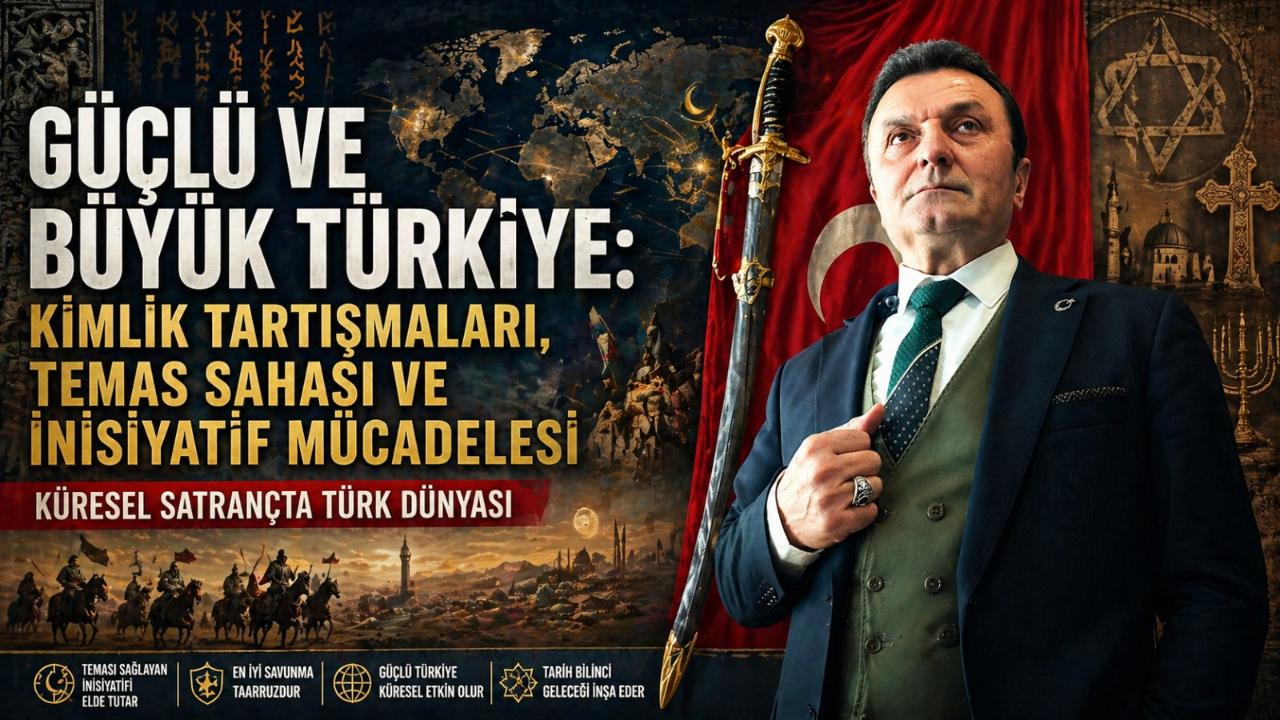 KİMLİK TARTIŞMALARI, TEMAS SAHASI VE İNİSİYATİF MÜCADELESİ