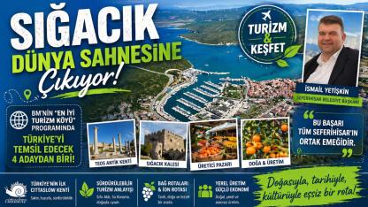 Sığacık Dünya Sahnesine Çıkıyor!