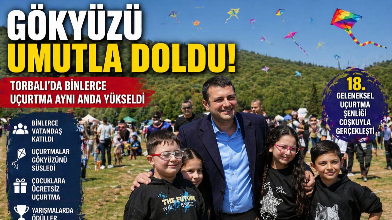 Torbalı’da Binlerce Uçurtma Aynı Anda Yükseldi