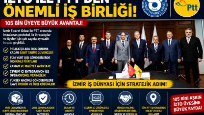 İZTO ile PTT’den Tarihi Anlaşma