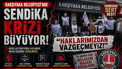 Karşıyaka Belediyesi’ne Sendikadan Sert Rest