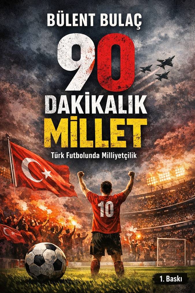 Futbolun Görünmeyen Dili “90 Dakikalık Millet”te